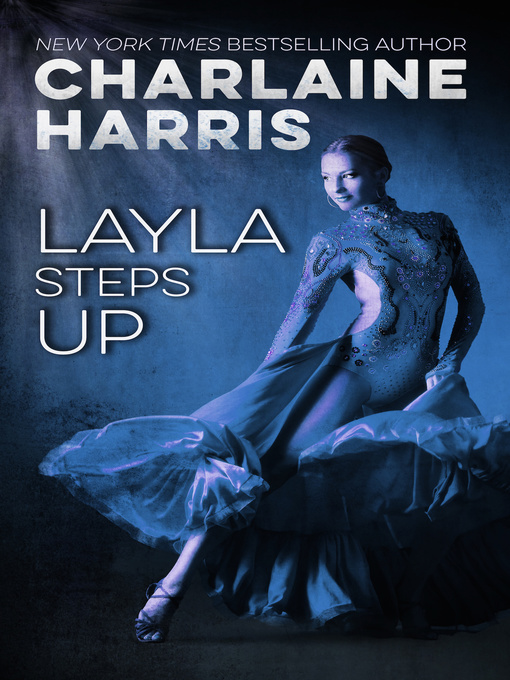Title details for Layla Steps Up by Charlaine Harris - Available